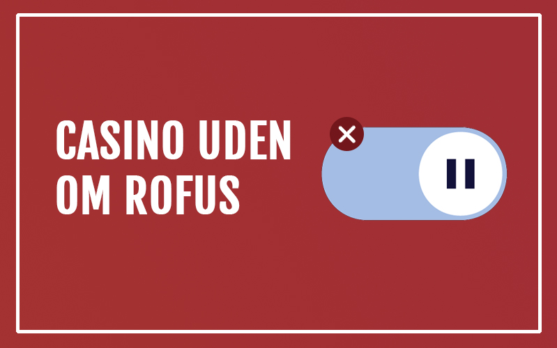 Casino uden om rofus Spil uden begrænsninger Casino uden om rofus Spil uden begrænsninger
